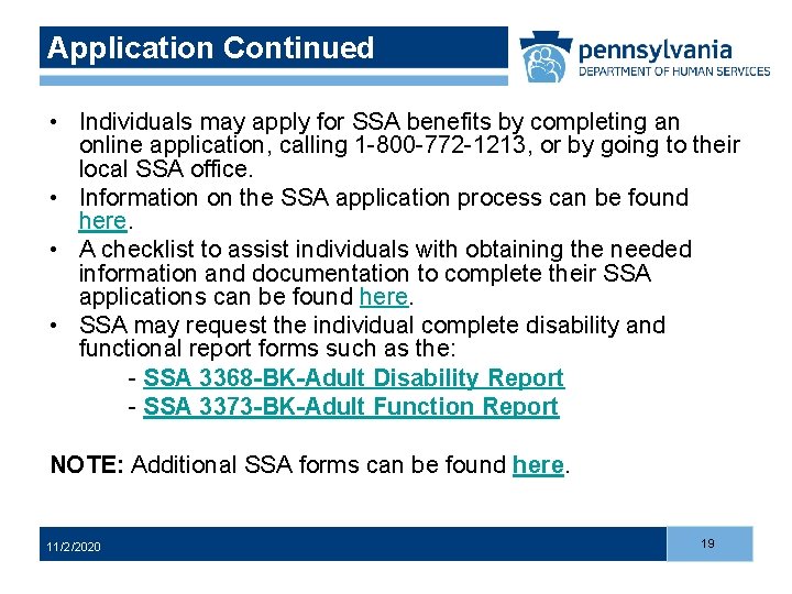 Application Continued • Individuals may apply for SSA benefits by completing an online application,