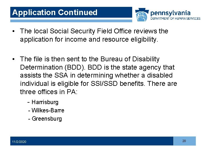 Application Continued • The local Social Security Field Office reviews the application for income Application Continued • The local Social Security Field Office reviews the application for income