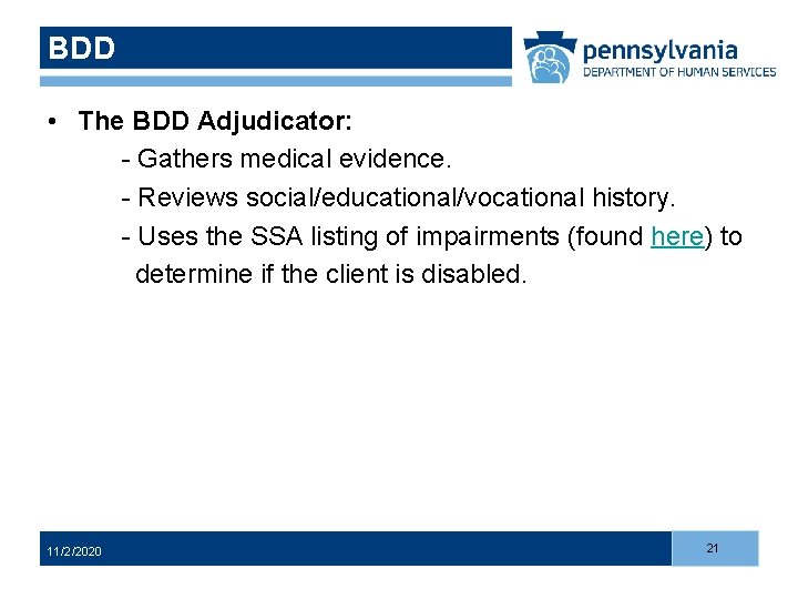 BDD • The BDD Adjudicator: - Gathers medical evidence. - Reviews social/educational/vocational history. - BDD • The BDD Adjudicator: - Gathers medical evidence. - Reviews social/educational/vocational history. -