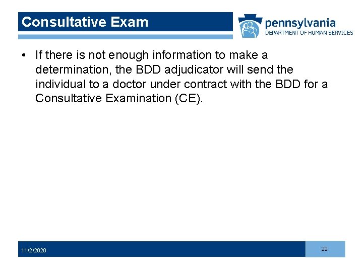 Consultative Exam • If there is not enough information to make a determination, the