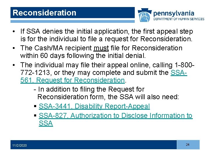 Reconsideration • If SSA denies the initial application, the first appeal step is for