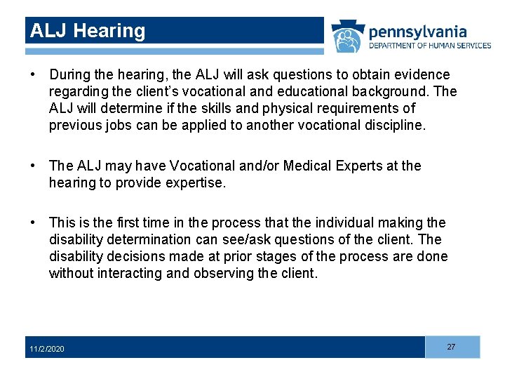 ALJ Hearing • During the hearing, the ALJ will ask questions to obtain evidence ALJ Hearing • During the hearing, the ALJ will ask questions to obtain evidence