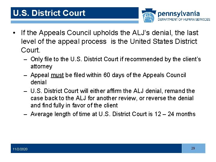 U. S. District Court • If the Appeals Council upholds the ALJ’s denial, the
