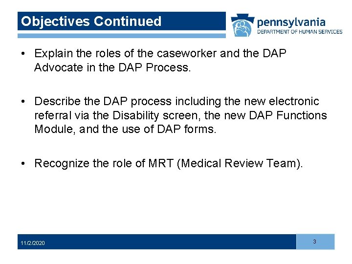 Objectives Continued • Explain the roles of the caseworker and the DAP Advocate in