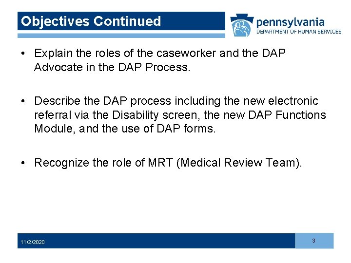 Objectives Continued • Explain the roles of the caseworker and the DAP Advocate in Objectives Continued • Explain the roles of the caseworker and the DAP Advocate in
