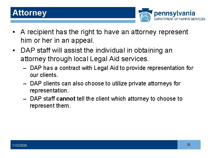 Attorney • A recipient has the right to have an attorney represent him or Attorney • A recipient has the right to have an attorney represent him or