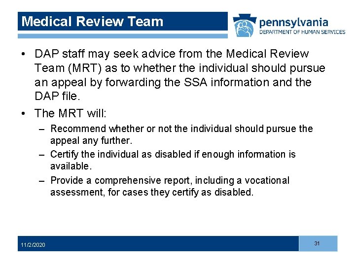 Medical Review Team • DAP staff may seek advice from the Medical Review Team Medical Review Team • DAP staff may seek advice from the Medical Review Team