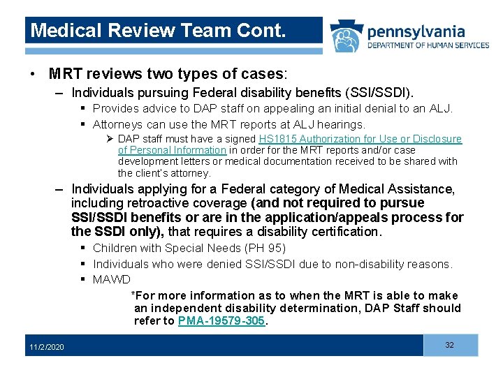 Medical Review Team Cont. • MRT reviews two types of cases: – Individuals pursuing