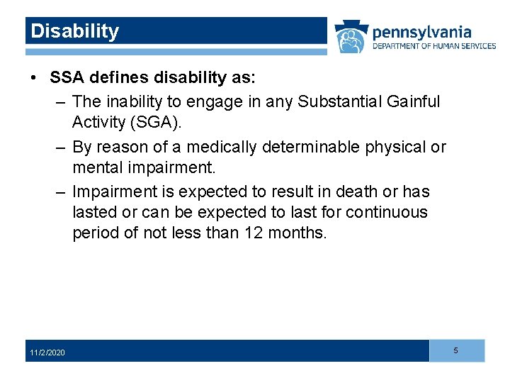 Disability • SSA defines disability as: – The inability to engage in any Substantial