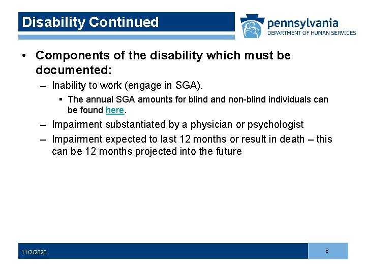 Disability Continued • Components of the disability which must be documented: – Inability to