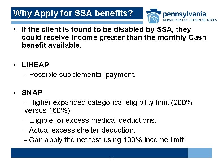 Why Apply for SSA benefits? • If the client is found to be disabled