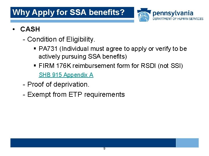 Why Apply for SSA benefits? • CASH - Condition of Eligibility. § PA 731