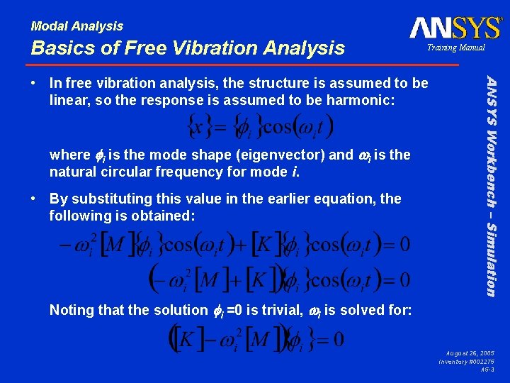 Modal Analysis Basics of Free Vibration Analysis Training Manual where fi is the mode