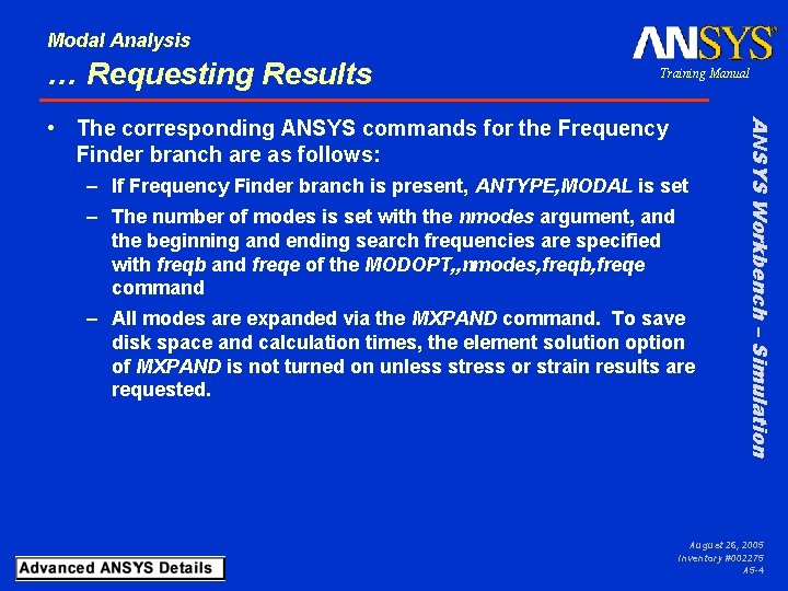 Modal Analysis … Requesting Results Training Manual – If Frequency Finder branch is present,