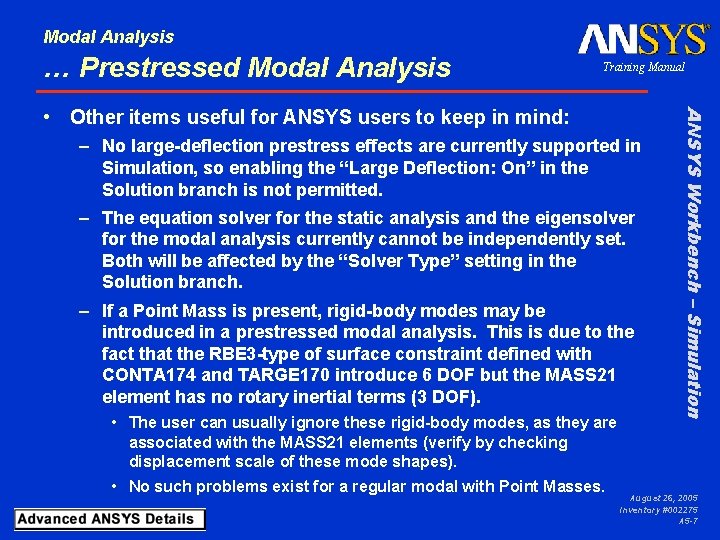 Modal Analysis … Prestressed Modal Analysis Training Manual – No large-deflection prestress effects are