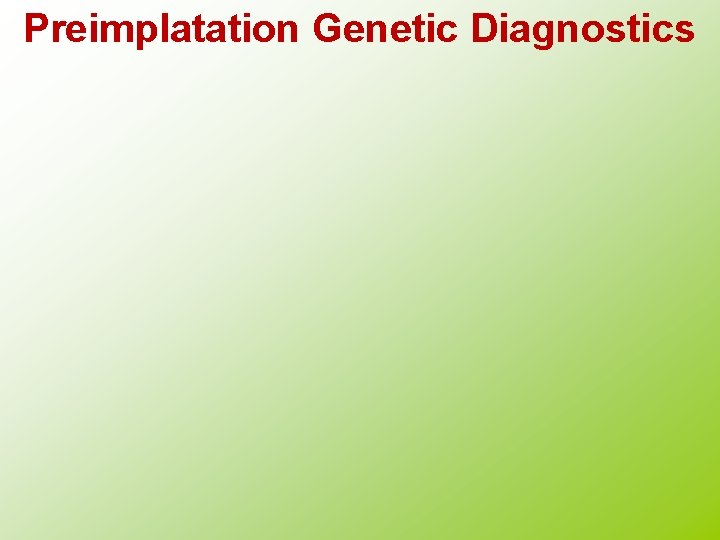 Preimplatation Genetic Diagnostics 