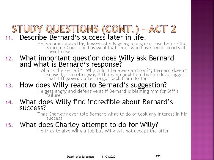 11. Describe Bernard’s success later in life. 12. What important question does Willy ask