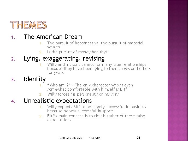 1. The American Dream 1. 2. Lying, exaggerating, revising 1. 3. Willy and his
