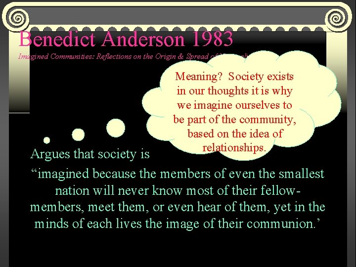 Benedict Anderson 1983 Imagined Communities: Reflections on the Origin & Spread of Nationalism Meaning?