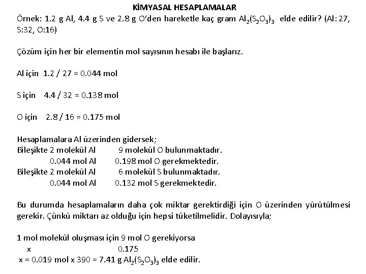 KİMYASAL HESAPLAMALAR Örnek: 1. 2 g Al, 4. 4 g S ve 2. 8