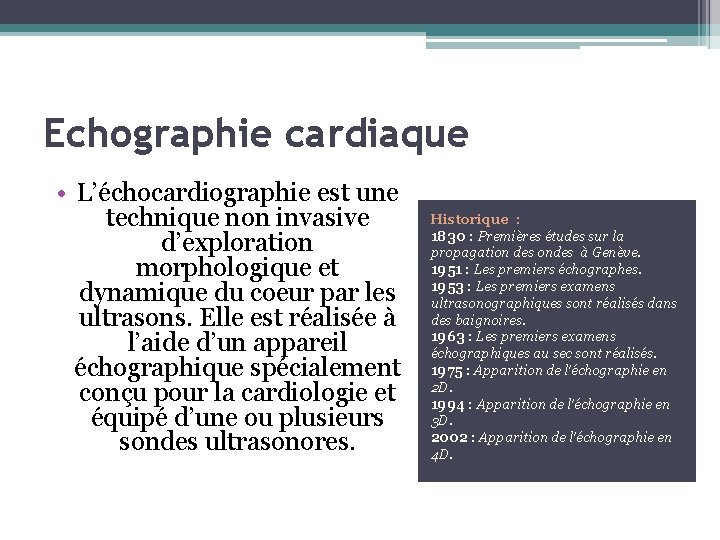 Echographie cardiaque • L’échocardiographie est une technique non invasive d’exploration morphologique et dynamique du