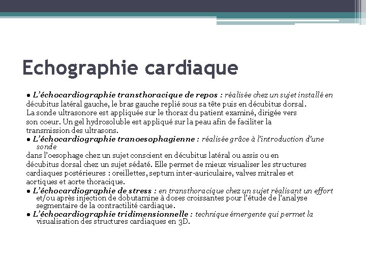 Echographie cardiaque ● L’échocardiographie transthoracique de repos : réalisée chez un sujet installé en