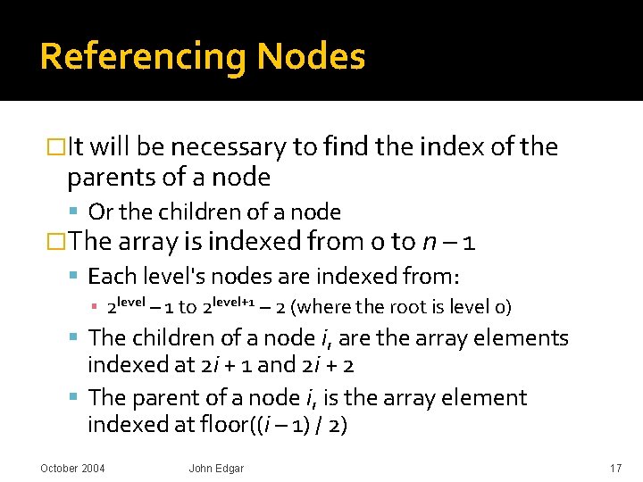 Referencing Nodes �It will be necessary to find the index of the parents of