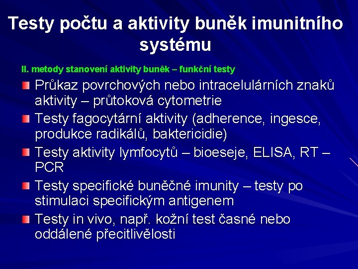 Testy počtu a aktivity buněk imunitního systému II. metody stanovení aktivity buněk – funkční