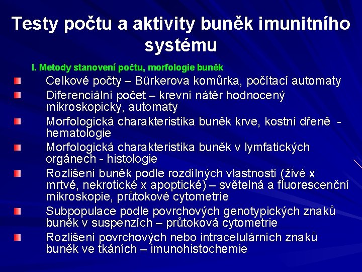 Testy počtu a aktivity buněk imunitního systému I. Metody stanovení počtu, morfologie buněk Celkové
