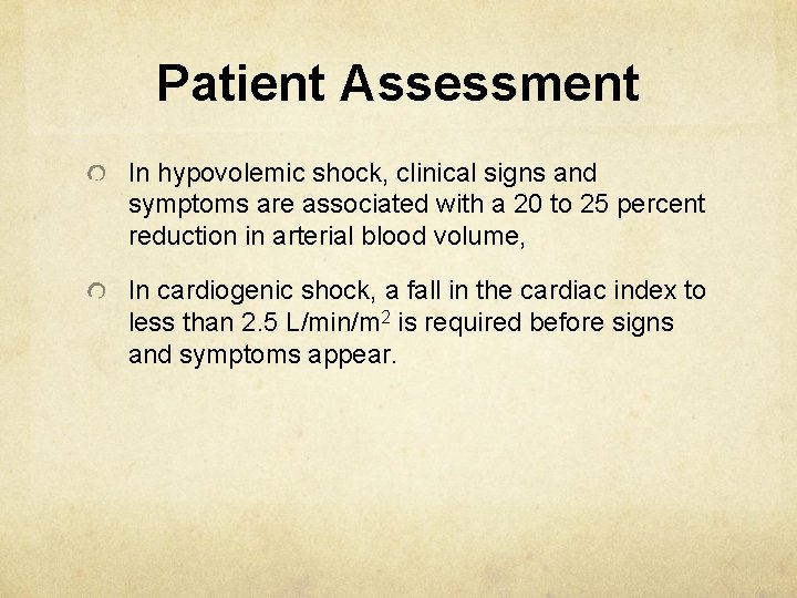 Patient Assessment In hypovolemic shock, clinical signs and symptoms are associated with a 20