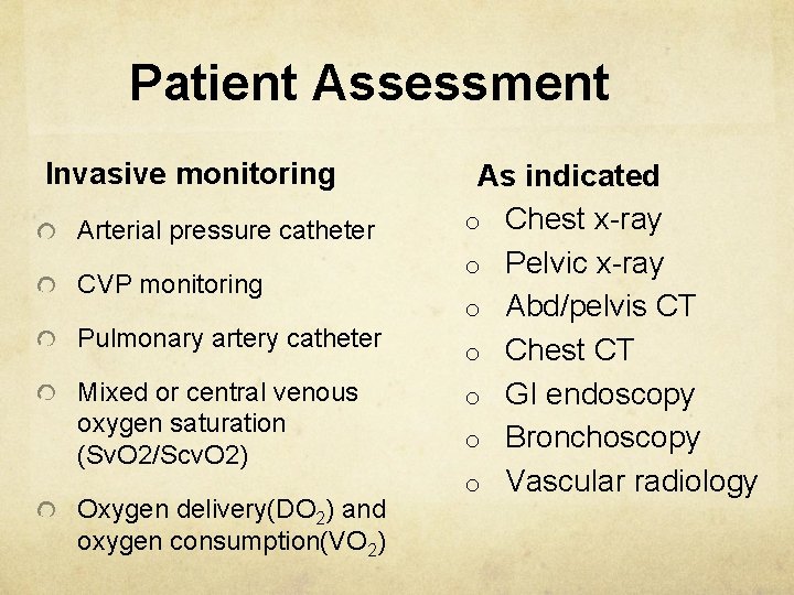 Patient Assessment Invasive monitoring Arterial pressure catheter CVP monitoring Pulmonary artery catheter Mixed or