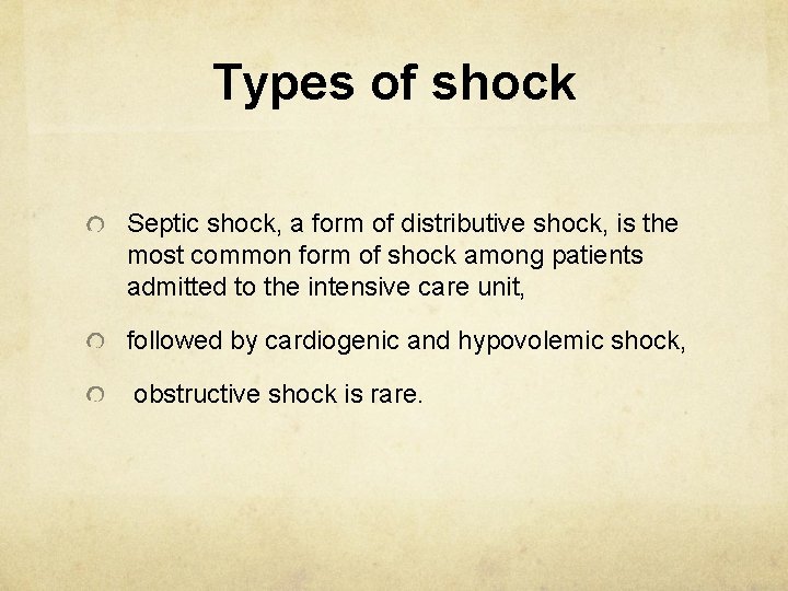Types of shock Septic shock, a form of distributive shock, is the most common
