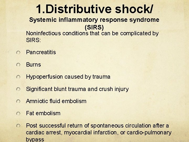 1. Distributive shock/ Systemic inflammatory response syndrome (SIRS) Noninfectious conditions that can be complicated