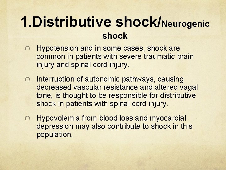 1. Distributive shock/Neurogenic shock Hypotension and in some cases, shock are common in patients