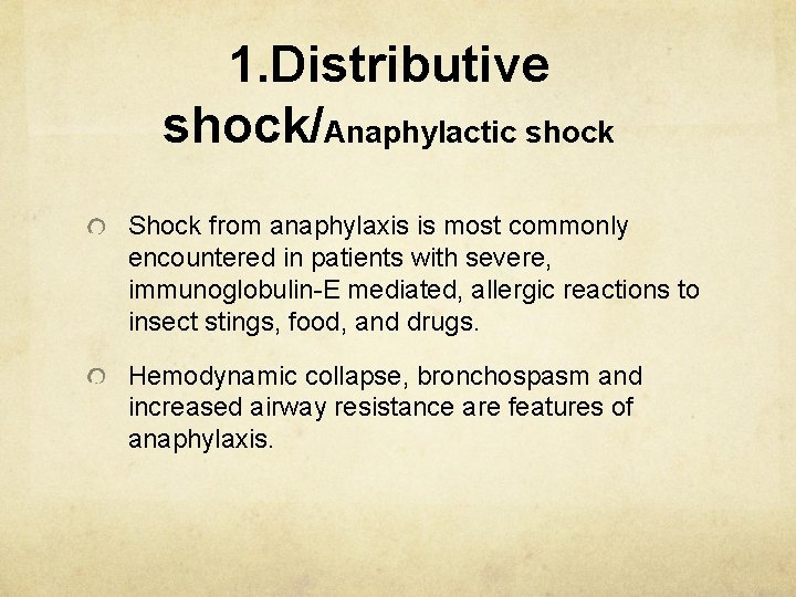 1. Distributive shock/Anaphylactic shock Shock from anaphylaxis is most commonly encountered in patients with