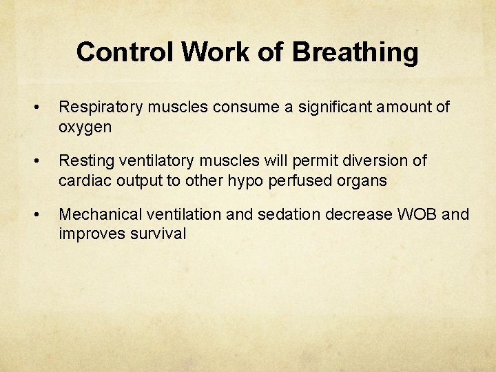 Control Work of Breathing • Respiratory muscles consume a significant amount of oxygen •