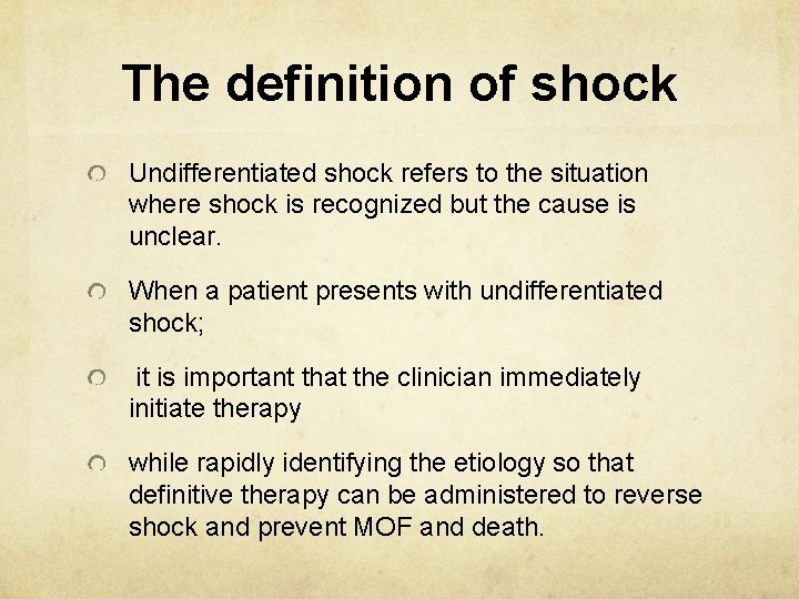 The definition of shock Undifferentiated shock refers to the situation where shock is recognized