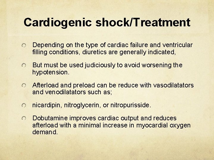 Cardiogenic shock/Treatment Depending on the type of cardiac failure and ventricular filling conditions, diuretics