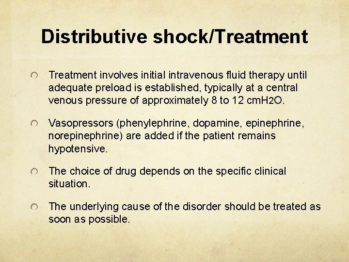 Distributive shock/Treatment involves initial intravenous fluid therapy until adequate preload is established, typically at