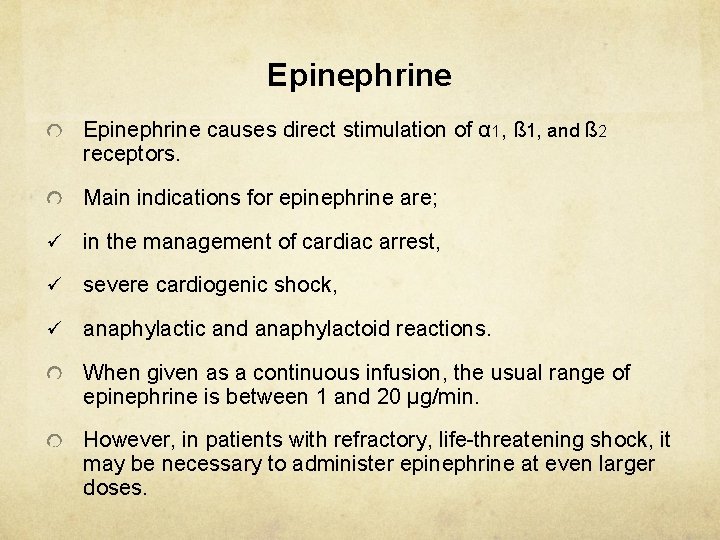 Epinephrine causes direct stimulation of α 1, ß 1, and ß 2 receptors. Main