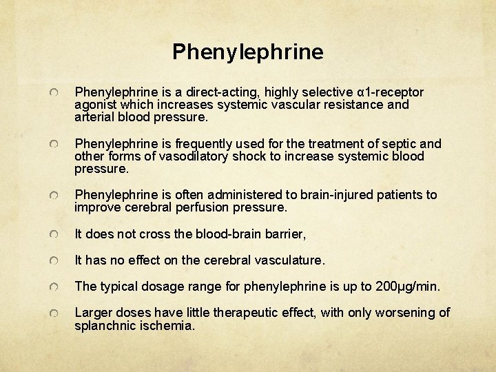 Phenylephrine is a direct-acting, highly selective α 1 -receptor agonist which increases systemic vascular