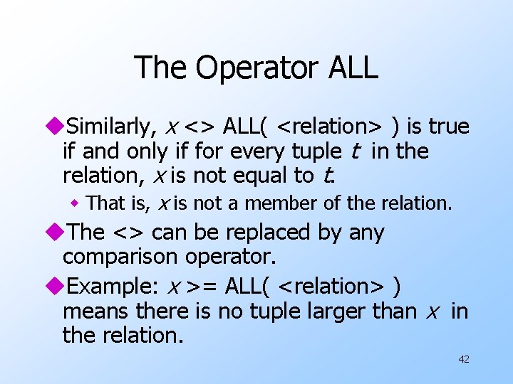 The Operator ALL u. Similarly, x <> ALL( <relation> ) is true if and