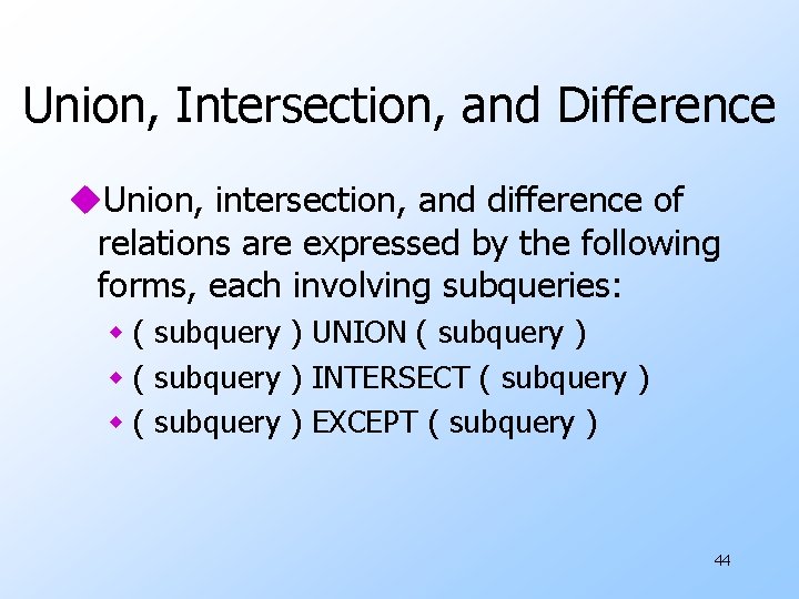 Union, Intersection, and Difference u. Union, intersection, and difference of relations are expressed by