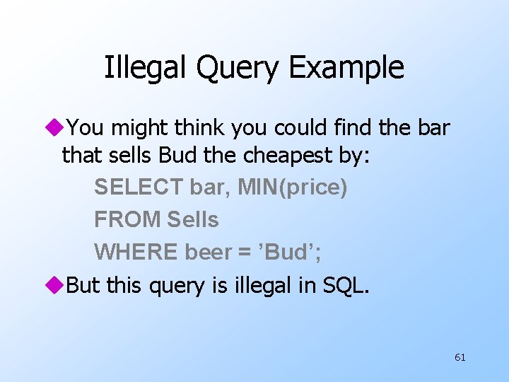 Illegal Query Example u. You might think you could find the bar that sells