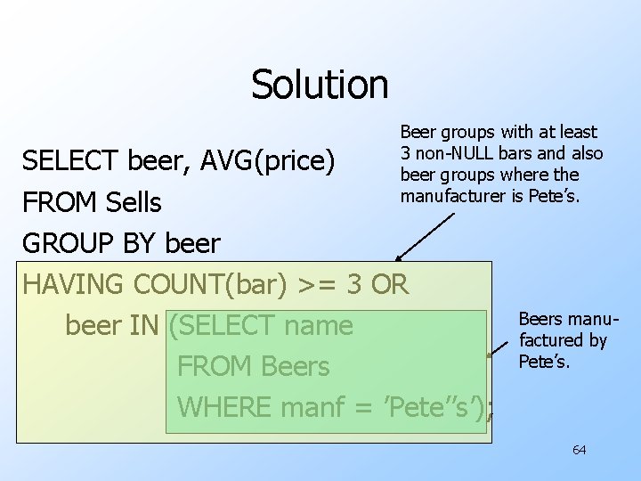 Solution Beer groups with at least 3 non-NULL bars and also beer groups where