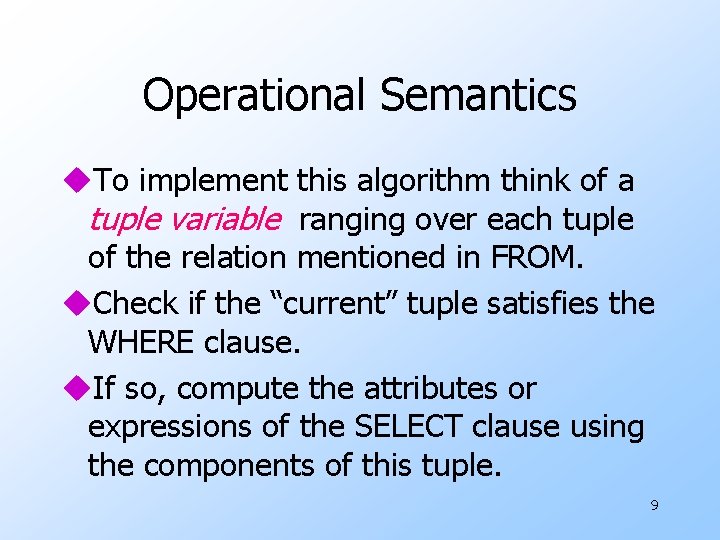 Operational Semantics u. To implement this algorithm think of a tuple variable ranging over