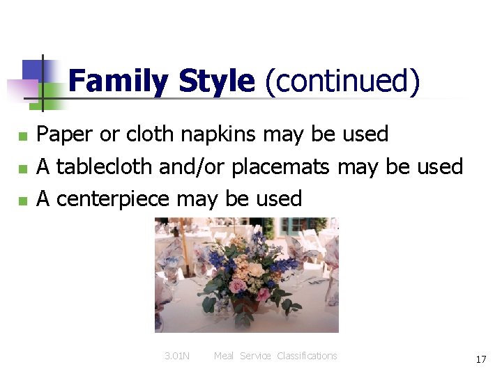 Family Style (continued) n n n Paper or cloth napkins may be used A