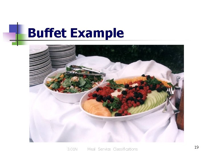 Buffet Example 3. 01 N Meal Service Classifications 19 