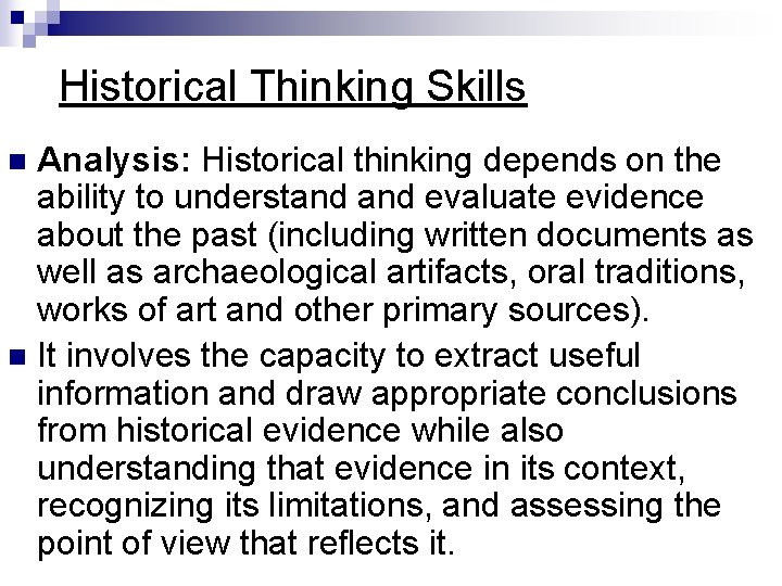  Historical Thinking Skills Analysis: Historical thinking depends on the ability to understand evaluate