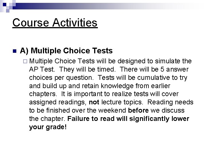 Course Activities n A) Multiple Choice Tests ¨ Multiple Choice Tests will be designed